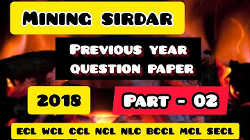 Mining sirdar previous year question papers 2018 Part - 02 l #ecl #miningsirdar #wcl #ncl#sirdar