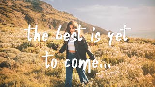 Tom Walker - The Best Is Yet to Come (Lyrics)