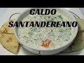 Caldo Santandereano _  Sopa de Huevo _ Changua _ Caldo de Papa _ Sopa de Blanquillos