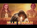 A HISTÓRIA DE ELLE E NOAH COMPLETO [ FILME 1 E 2 ]