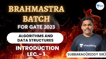 Algorithms & Data Structures-Introduction L:1 | Brahmastra Batch for GATE 2023| Subbarao Lingamgunta