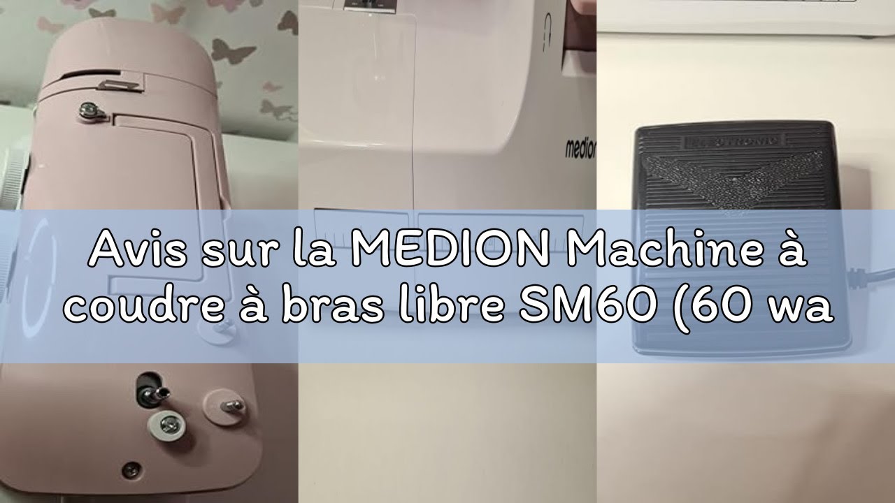 Avis sur la MEDION Machine à coudre à bras libre SM60 (60 watts, 60 modèles de points différents ave
