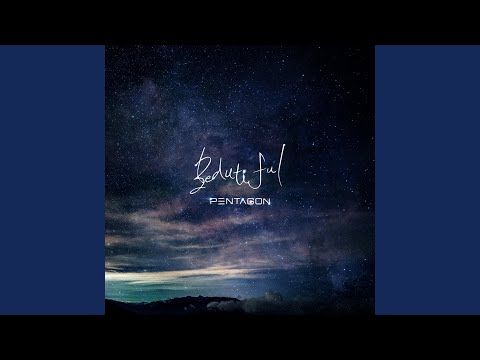 PENTAGON - Beautiful (Prod. by JUNG ILHOON Of BTOB) (Beautiful (Prod. by 정일훈 Of BTOB))