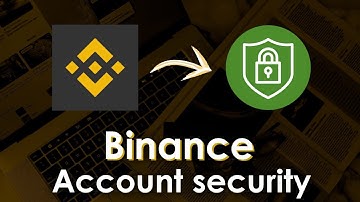 How to secure your Binance account: Complete Guide