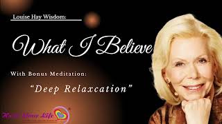 What I Believe and Deep Relaxation by Louise Hay