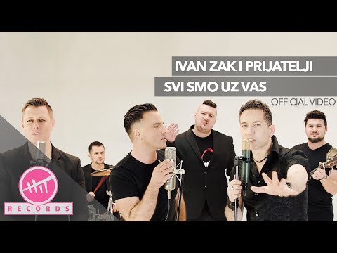 Ivan Zak i Prijatelji – Svi smo uz vas (OFFICIAL VIDEO)