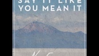 Say It Like You Mean It (Lyrics) - New Empire