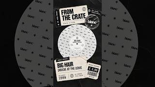 FROM THE CRATE 001 📦Big Hair — Dougie At The Ockie (1999) #FromTheCrate #blanc #ukgarage