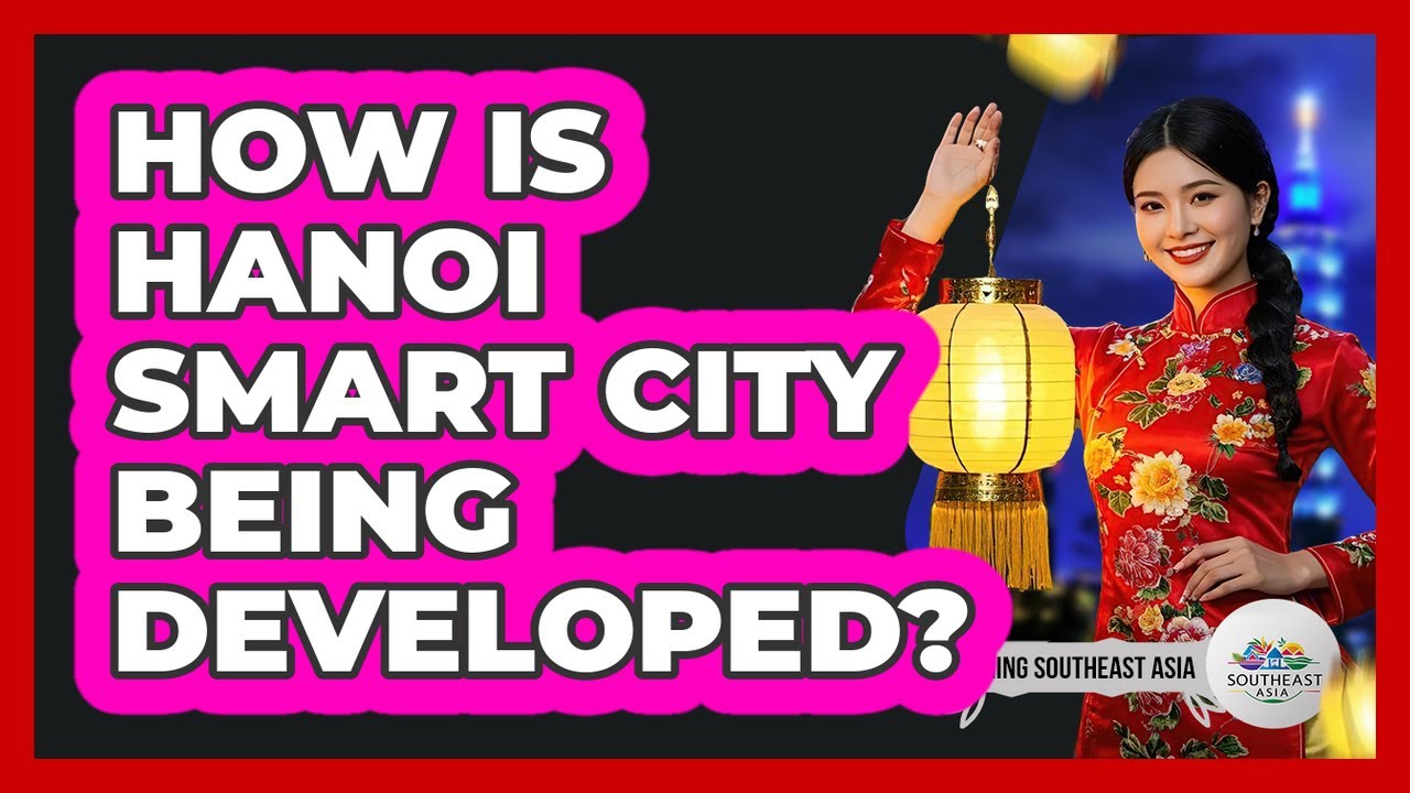 How Is Hanoi Smart City Being Developed?