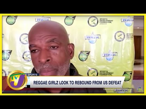 Reggae Girlz Look to Rebound from US Defeat - July 8 2022