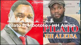 Pilato ft Mbototo  - HH Aleisa UPND Compaign Song