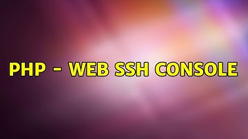 PHP - Web SSH Console (3 Solutions!!)