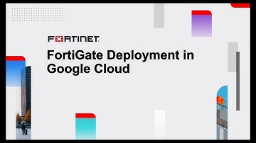 FortiGate on Google Cloud Set-up Tutorial | Cloud Security for Google Cloud