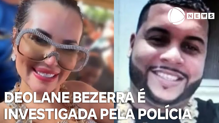 Polícia Civil vai investigar a influenciadora Deolane Bezerra por vínculo com traficante