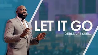 January 14, 2023, Pastor Debleaire Snell ' Let It Go'  (Sermon Only)