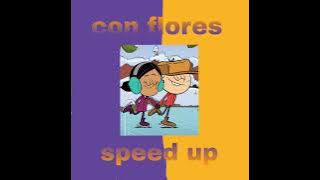 con flores speed up