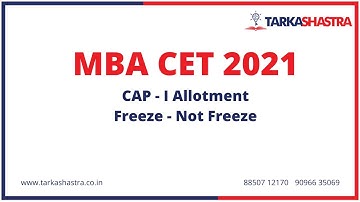 MBA CET 2021 - CAP Round 1 Allotment - Freeze & Not Freeze Explained -  Further Process - Imp Dates