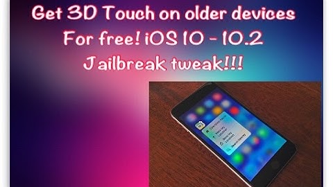 How to get 3D Touch on older devices iOS 10-10.2 jailbreak