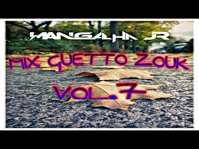 Mix Guetto Zouk 2K20 Vol.7 DJ MANGALHA JR class=