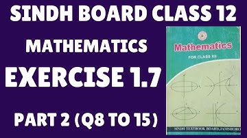Exercise 1.7 class 12 maths Sindh Board | Ex 1.7 Class 12 Sindh board | Part 2 | Zameer Academy