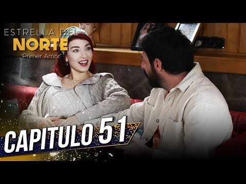 Estrella Del Norte Primer Amor | Capitulo 51 | Kuzey Yıldızı İlk Aşk (SUBTITULO ESPAÑOL)