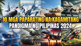10 Mga paparating na kagamitang pandigma ng Pilipinas ngayong 2024