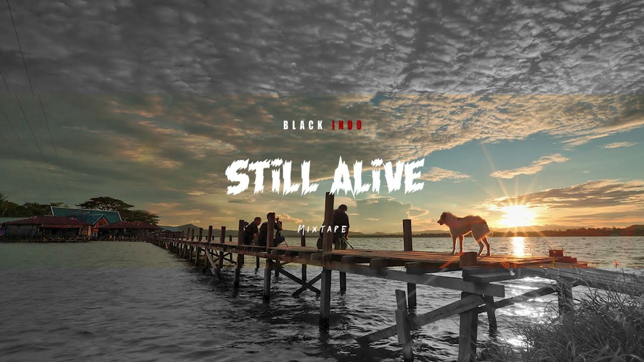 BLACK INDO - STILL ALIVE (mixtape)