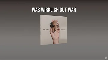 Adel Tawil - Was wirklich gut war (Lyric Video)