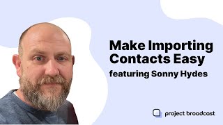 Make Importing Contacts Easy with Sonny Hydes