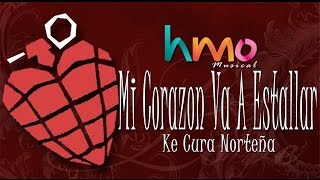 Miniatura de "Mi Corazon Va A Estallar - Kecura Norteña [Estudio Version] || [Video]"