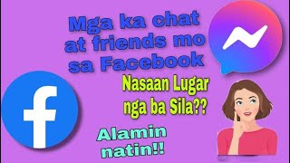 Nasaan Lugar Ang Mga Ka Chat Mo | Friends mo sa facebook-Facebook / Messenger