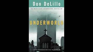 Underworld by Don DeLillo: Chapter One
