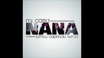 Mi Casa - Nana (Afrika Capriccio Remix)