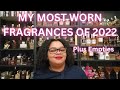 My most worn fragrances of 2022plus my emptiesmy perfume collection 2023