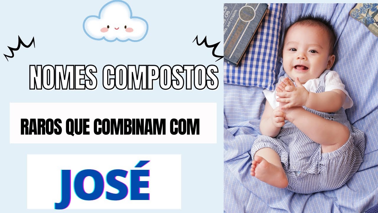 NOMES RAROS QUE COMBINAM COM JOSÉ - YouTube