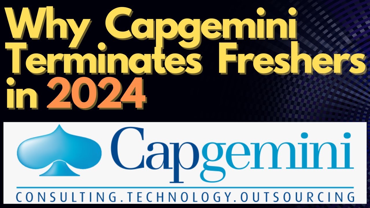 Why Capgemini Terminates the Fresher Detailed Explanation | why ...