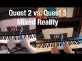 Quest 2 vs quest 3 mixed reality for pianovision