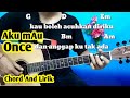 Kunci Gitar Once Aku Mau (Kucinta Kau Apa Adanya) By Darmawan Gitar