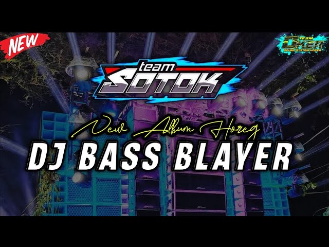 DJ CEK SOUND BASS BLAYER BLAYER FEAT TEAM SOTOK class=
