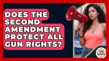 Does The Second Amendment Protect All Gun Rights? - Guide To Your Rights