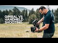 Gimbal vs Handheld Video Shooting - Which is better?