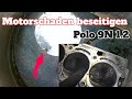 Polo 9N 1.2 - Motorschaden - Bestandsaufnahme - lohnt sich das noch?