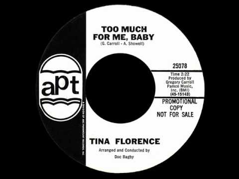 Tina Florence - Too Much For Me, Baby