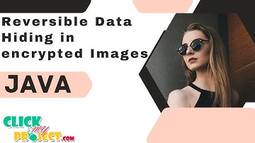 JAVA Cloud Computing Project - Reversible data hiding in encrypted images - ClickMyProject