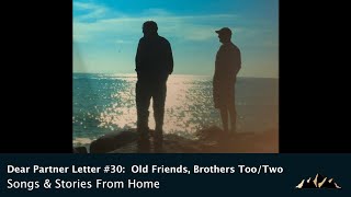 Dear Partner Letter #30: Old Friends, Brothers Too/Two