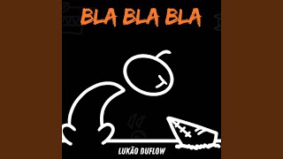 Bla Bla Bla (Remix) - Lukão DuFlow
