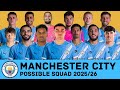 MANCHESTER CITY FC POSSIBLE SQUAD FOR SEASON 2025 26 WITH CURRENT TRANSFER RUMOURS NEW SIGNINGS MANCHESTER CITY FC POSSIBLE SQUAD FOR SEASON 2025 26 WITH CURRENT TRANSFER RUMOURS NEW SIGNINGS