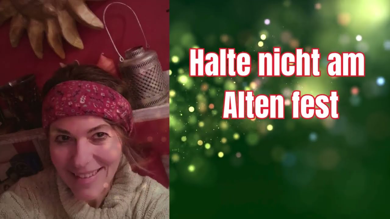 Halte nicht am Alten fest