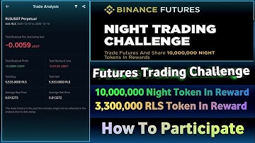 Binance Futures Trading Challenge || NIGHT or RLS || Complete Trading Mission And Earn Crypto