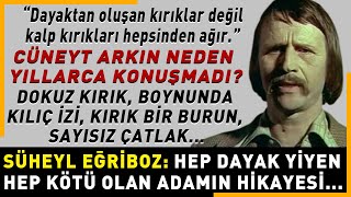 Süheyl Eğri̇boz Cüneyt Arkini Ben Yeti̇şti̇rdi̇m. Hep Dayak Yiyen Hep Kötü Olan Adamın Hikayesi...